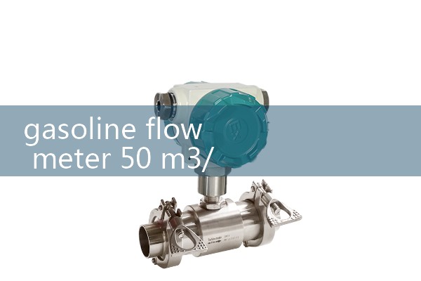 gasoline flow meter 50 m3/h