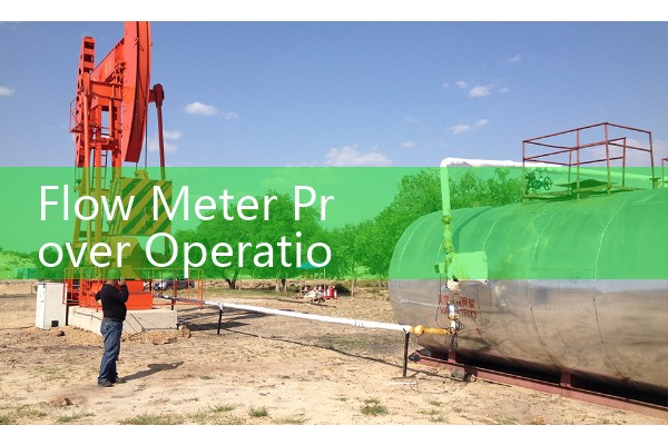 Flow Meter Prover Operations: Utilizing Master Meters and Ball Provers for Field Verification
