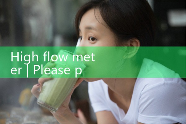 high flow meter|mass flowmeter